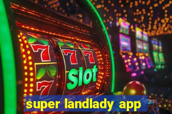 super landlady app